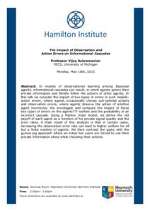 The Impact of Observation and Action Errors on Informational Cascades Professor Vijay Subramanian EECS, University of Michigan Monday, May 18th, 2015