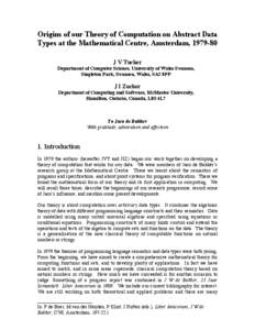 Origins of our Theory of Computation on Abstract Data Types at the Mathematical Centre, Amsterdam, [removed]J V Tucker Department of Computer Science, University of Wales Swansea, Singleton Park, Swansea, Wales, SA2 8PP