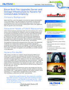 Case Study - Retail, Manufacturing  Bauer Built Tire Upgrades Server and Storage Infrastructure to Nutanix for Unmatchable Simplicity Company Background