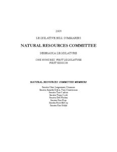 2009 LEGISLATIVE BILL SUMMARIES NATURAL RESOURCES COMMITTEE NEBRASKA LEGISLATURE ONE HUNDRED FIRST LEGISLATURE