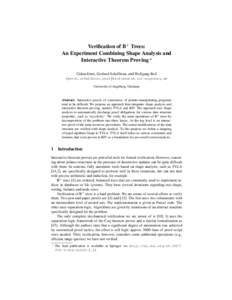 Verification of B+ Trees: An Experiment Combining Shape Analysis and Interactive Theorem Proving ? Gidon Ernst, Gerhard Schellhorn, and Wolfgang Reif {ernst,schellhorn,reif}@informatik.uni-augsburg.de University of Augsb