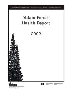 Energy, Mines and Resources • Forest Management • Energy, Mines and Resources  Yukon Forest Health Report 2002