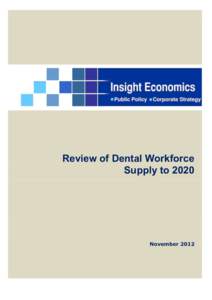 Review of Dental Workforce Supply to 2020 November 2012  Insight Economics Pty