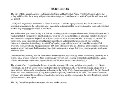 POLICY HISTORY The City of Elko annually reviews and updates the Snow and Ice Control Policy. The City Council adopts the policy and identifies the priority and procedures to manage our limited resources as the City deal