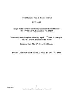 West Manatee Fire & Rescue District RFP[removed]Design Build Services for the Replacement of Fire Station[removed]67th Street W, Bradenton, FL[removed]Mandatory Pre-Submittal Meeting: April 22nd 2014, @ 2:00 p.m.