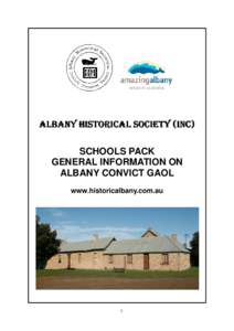 ALBANY HISTORICAL SOCIETY (INC) SCHOOLS PACK GENERAL INFORMATION ON ALBANY CONVICT GAOL www.historicalbany.com.au