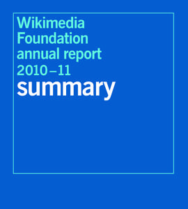 Wikimedia Foundation annual report 2010 –11  summary