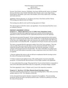 Waterbury Board of Civil Authority July 24, 2014 Main Street Fire Station Present: Tom Vickery, Assessor; Phil Baker, Dan Sweet, Bill Woodruff, Listers; Liz Schlegel Stevens, BCA Chair; Anne Imhoff, Polly Sabin, Mary Dun