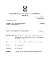 THE SUPREME COURT OF APPEAL OF SOUTH AFRICA JUDGMENT Case no: [removed]Not Reportable In the matter between: WARREN BOWLES CORPORATION