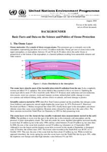 August, 2003 For use of the media only; not an official document. BACKGROUNDER Basic Facts and Data on the Science and Politics of Ozone Protection