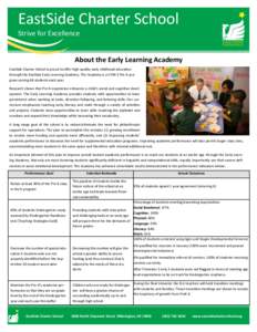 EastSide Charter School Strive for Excellence About the Early Learning Academy EastSide Charter School is proud to offer high-quality early childhood education through the EastSide Early Learning Academy. The Academy is 