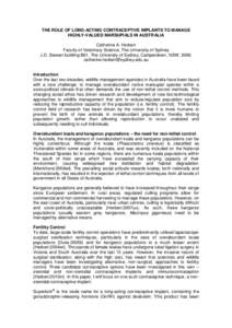 THE ROLE OF LONG-ACTING CONTRACEPTIVE IMPLANTS TO MANAGE HIGHLY-VALUED MARSUPIALS IN AUSTRALIA Catherine A. Herbert Faculty of Veterinary Science, The University of Sydney J.D. Stewart building B01, The University of Syd