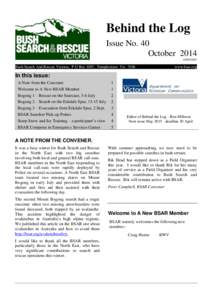 Behind the Log Issue No. 40 October 2014 A0002548Y  Bush Search And Rescue Victoria, P O Box 1007, Templestowe Vic 3106