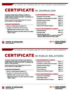 I U S C H O O L O F J O U RN A L I S M AT I U P U I D EG RE E REQ U I RE M E N T S CERTIFICATE IN JOURNALISM The School of Journalism offers a Certificate in Journalism for