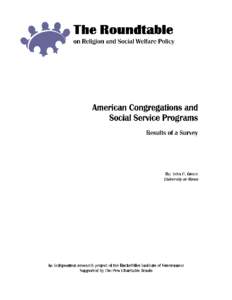 American Congregations and Social Service Programs: Results of a Survey John C. Green Ray C. Bliss Institute of Applied Politics University of Akron