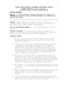 1 ORANGE COUNTY WORKFORCE INVESTMENT BOARD MEETING MINUTES Friday, February 16, 2013 – 8:00 a.m. 18 Seward Avenue, 2nd Floor, Middletown, NY MISSION STATEMENT: MISSION: To create effective strategic alliances tha1 supp