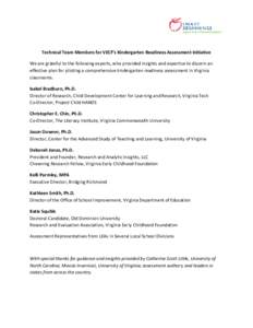 Technical Team Members for VECF’s Kindergarten Readiness Assessment Initiative We are grateful to the following experts, who provided insights and expertise to discern an effective plan for piloting a comprehensive kin