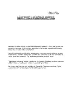 March 19, 2014 le 19 mars 2014 CABINET COMMITTEE MANDATES AND MEMBERSHIP/ MANDAT ET COMPOSITION DES COMITÉS DU CABINET  Ministers are listed in order of date of appointment to the Privy Council and by date first