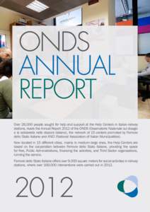 ONDS ANNUAL REPORT Over 26,000 people sought for help and support at the Help Centers in Italian railway stations, reads the Annual Report 2012 of the ONDS (Osservatorio Nazionale sul disagio e la solidarietà nelle staz