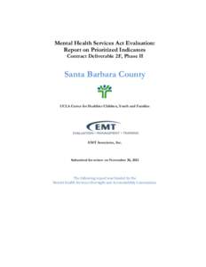 MHSA Evaluation: Report on Prioritized Indicators, Contract Deliverable 2F, Phase 2, Santa Barbara County