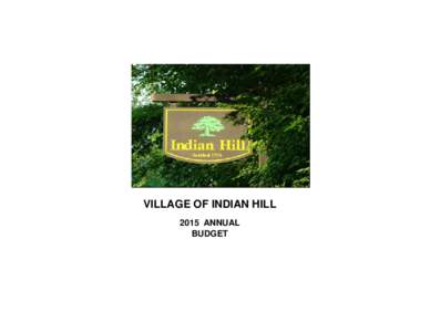 VILLAGE OF INDIAN HILL 2015 ANNUAL BUDGET (This Page intentional Left Blank)