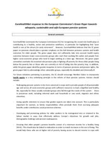 EuroHealthNet response to the European Commission’s Green Paper towards adequate, sustainable and safe European pension systems General comments EuroHealthNet commends the European Commission (EC) for recognising the c