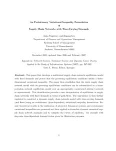 An Evolutionary Variational Inequality Formulation of Supply Chain Networks with Time-Varying Demands Anna Nagurney and Zugang Liu Department of Finance and Operations Management Isenberg School of Management