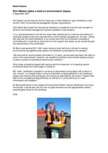 Media Release  Port Nelson takes a lead on environment issues 5 SeptemberPort Nelson Ltd has become the first major port in New Zealand to gain certification under
