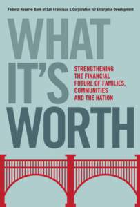 WHAT IT’S WORTH STRENGTHENING THE FINANCIAL FUTURE OF FAMILIES,