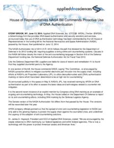    House of Representatives NASA Bill Commends Proactive Use of DNA Authentication STONY BROOK, NY, June 13, 2014. Applied DNA Sciences, Inc. (OTCQB: APDN), (Twitter: @APDN), a biotechnology firm that provides DNA-based