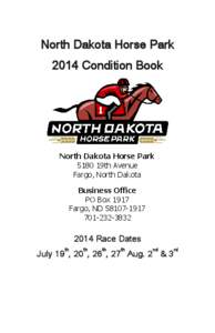 North Dakota Horse Park 2014 Condition Book North Dakota Horse Park 5180 19th Avenue Fargo, North Dakota