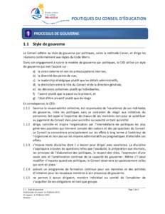 POLITIQUES DU CONSEIL D‘ÉDUCATION PROCESSUS DE GOUVERNE 1.1 Style de gouverne Le Conseil adhère au style de gouverne par politiques, selon la méthode Carver, et dirige les réunions conformément aux règles du Code