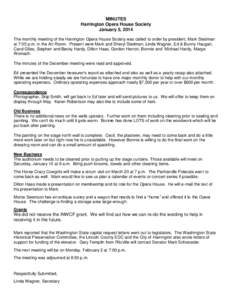 MINUTES Harrington Opera House Society January 5, 2014 The monthly meeting of the Harrington Opera House Society was called to order by president, Mark Stedman at 7:05 p.m. in the Art Room. Present were Mark and Sheryl S