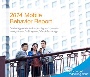 2014 Mobile  Behavior Report Combining mobile device tracking and consumer survey data to build a powerful mobile strategy