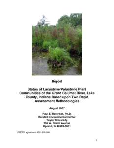 Report Status of Lacustrine/Palustrine Plant Communities of the Grand Calumet River, Lake County, Indiana Based upon Two Rapid Assessment Methodologies August 2007
