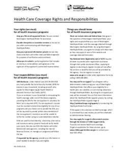 Health Care Coverage Rights and Responsibilities Your rights (we must) for all health insurance programs Help you fill out all requested forms. You can contact Washington Healthplanfinder for assistance. Provide interpre