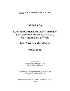 ANDA DAPAT MEMAHAMI ALKITAB!  YESAYA: SAKSI PERJANJIAN LAMA YANG TERJELAS BAGI RENCANA PENEBUSAN KEKAL, UNIVERSAL DARI YHWH: