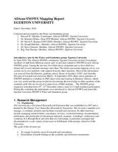 African SNOWS Mapping Report EGERTON UNIVERSITY Dated: December, 2010. Collected and presented by the Water and Sanitation group: 1. Edward W. Muchiri, Coordinator, African SNOWS –Egerton University 2. Dr. Benedict Mut