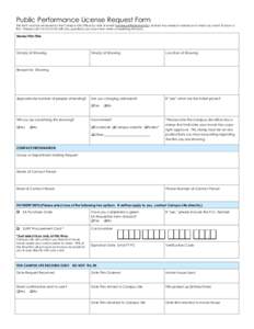 Public Performance License Request Form This form must be received by the Campus Life Office by mail or email ([removed]) at least two weeks in advance of when you want to show a film. Please call[removed]