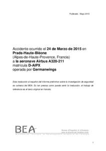 Publicado : MayoAccidente ocurrido el 24 de Marzo de 2015 en Prads-Haute-Bléone (Alpes-de-Haute-Provence, Francia) a la aeronave Airbus A320-211