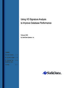 Using I/O Signature Analysis to Improve Database Performance February 2009 By Solid Data Systems, Inc.