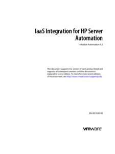 IaaS Integration for HP Server Automation vRealize Automation 6.2 This document supports the version of each product listed and supports all subsequent versions until the document is
