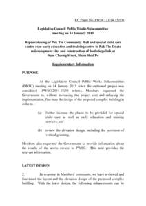 LC Paper No. PWSC131[removed]Legislative Council Public Works Subcommittee meeting on 14 January 2015 Reprovisioning of Pak Tin Community Hall and special child care centre-cum-early education and training centre in Pa