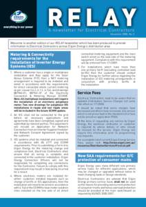 R E L AY A n ew slet ter for Elect r ical C ont racto rs December 2008, No. 5 Welcome to another edition of our RELAY newsletter which has been produced to provide information to Electrical Contractors across Ergon Energ