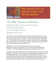 AMC Montessori Fall 2014 Hands-On Creative Lesson Planning Newsletter The AMC Montessori Newsletter Published by American Montessori Consulting