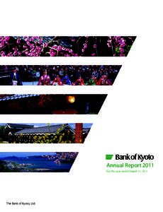 Annual Report 2011 For the year ended March 31, 2011 The Bank of Kyoto, Ltd.  Profile