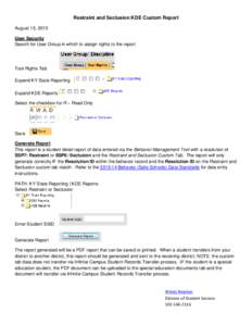 Restraint and Seclusion KDE Custom Report August 15, 2013 User Security Search for User Group in which to assign rights to the report  Tool Rights Tab