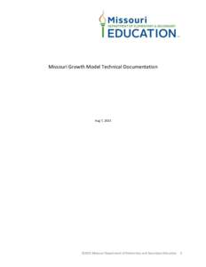 Missouri Growth Model Technical Documentation  Aug 7, 2013 ©2013 Missouri Department of Elementary and Secondary Education 1