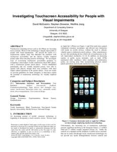 Investigating Touchscreen Accessibility for People with Visual Impairments David McGookin, Stephen Brewster, WeiWei Jiang Department of Computing Science University of Glasgow Glasgow, G12 8QQ
