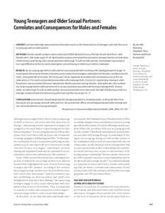 Young Teenagers and Older Sexual Partners: Correlates and Consequences for Males and Females CONTEXT: Limited nationally representative information exists on the characteristics of teenagers who had first sex at an early